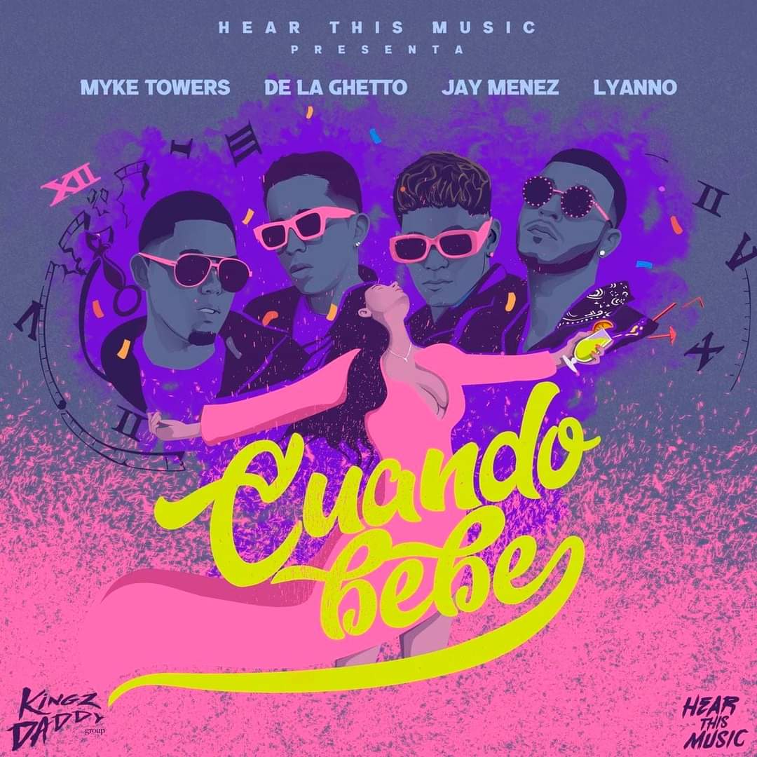 Cuando Bebe - Myke Towers Ft De La Ghetto, Jay Menez, Lyanno