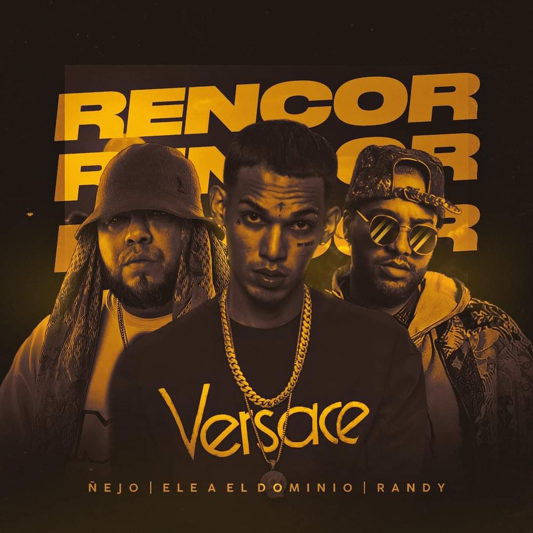 Ele A El Dominio, Ñejo, Randy - Rencor